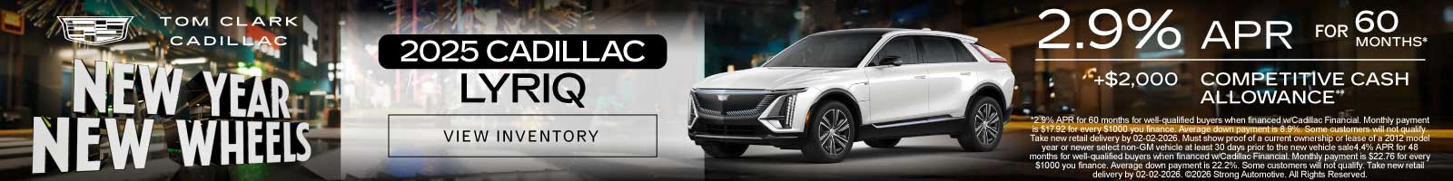 2025 CADILLAC LYRIQ	"2.9% APR for 60 months* + $2,000 Competitive Cash Allowance**"